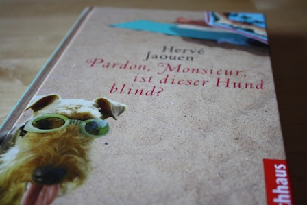 Hervé Jaouen: Pardon, Monsieur, ist dieser Hund blind?