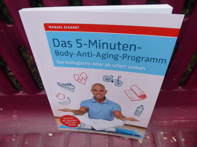 Manuel Eckardt: Das 5-Minuten-Body-Anti-Aging-Programm. Das biologische Alter ab sofort senken