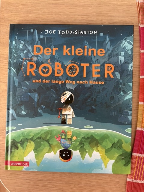 Joe Todd-Stanton: Der kleine Roboter und der lange Weg nach Hause